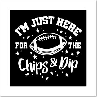 Funny I'm Just Here For The Chips & Dip Football Posters and Art